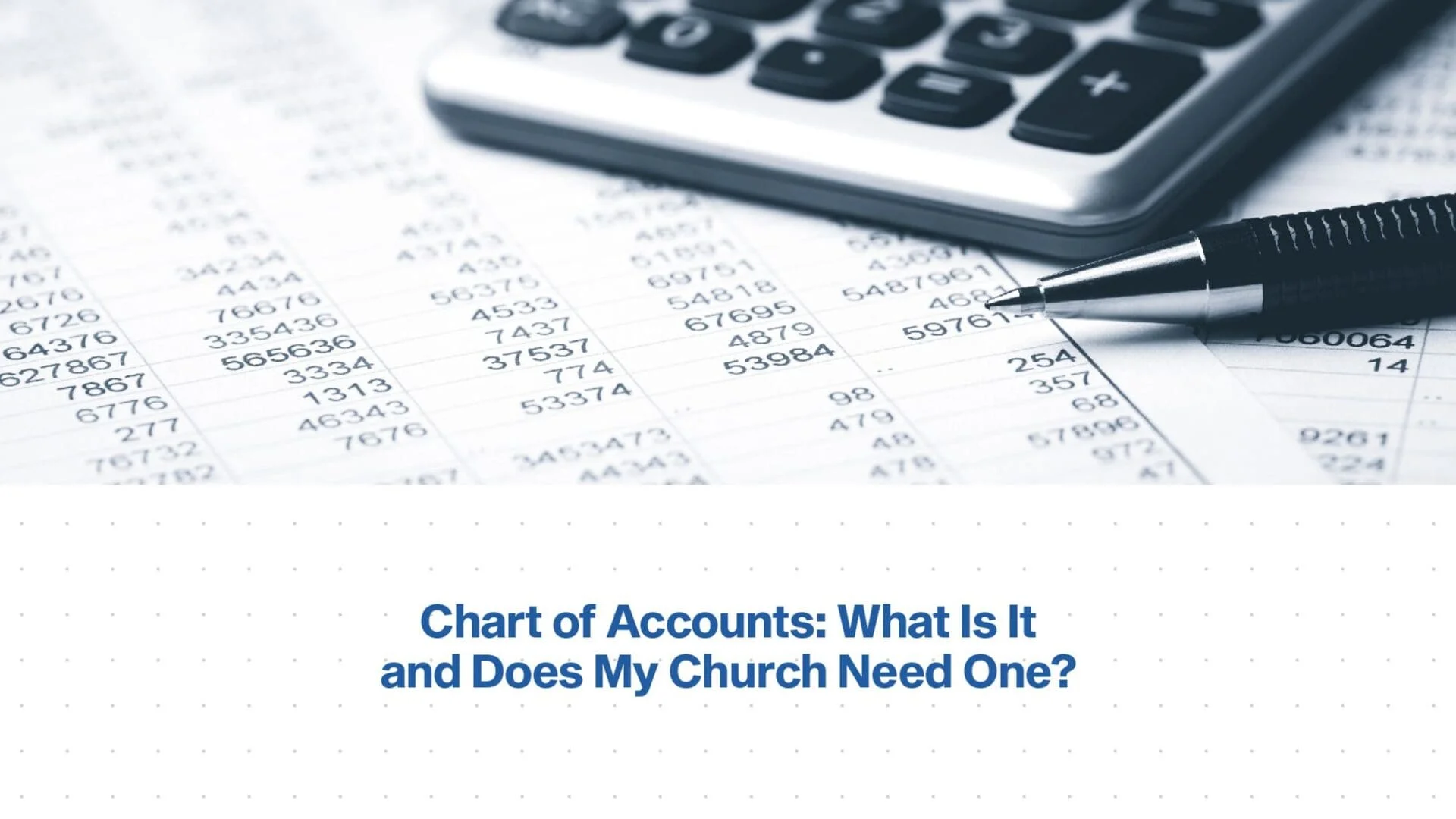What Is a Chart of Accounts? How Do I Know If My Church Needs One?